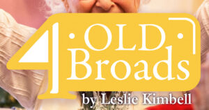 Runway Theatre "Four Old Broads" Feature